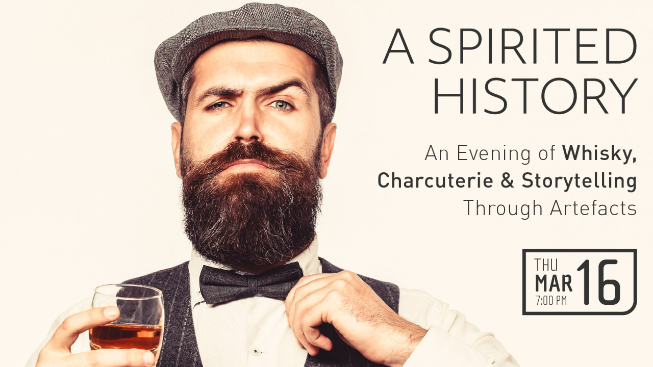 The Esplanade Presents: A Spirited History - An Evening of Whisky, Charcuterie and Storytelling through Artefacts
